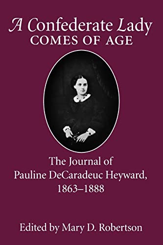 Stock image for Confederate Lady Comes of Age: The Journal of Pauline Decaradeuc Heyward, 1863-1888 for sale by ThriftBooks-Dallas