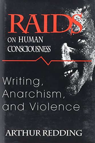 Beispielbild fr Raids on Human Consciousness: Writing, Anarchism, and Violence (Cultural Frames) zum Verkauf von Wonder Book