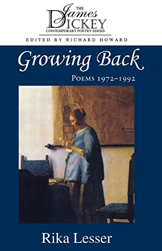 9781570032332: Growing Back: Poems, 1972-92 (James Dickey Contemporary Poetry)
