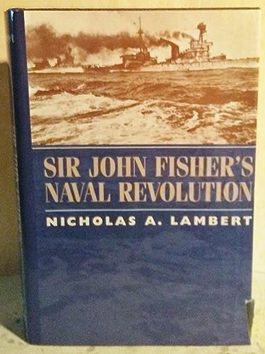 9781570032776: Sir John Fisher's Naval Revolution (Studies in Maritime History)