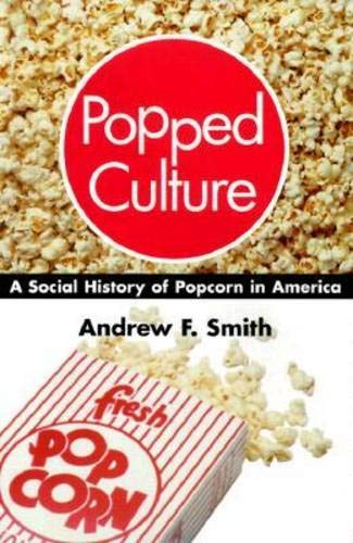 Beispielbild fr Popped Culture : The Social History of Popcorn in America zum Verkauf von Better World Books