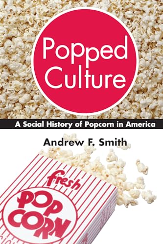 Imagen de archivo de Popped Culture : The Social History of Popcorn in America a la venta por Better World Books