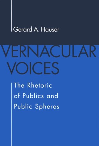 Stock image for Vernacular Voices: The Rhetoric of Publics and Public Spheres for sale by ThriftBooks-Dallas