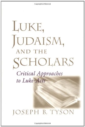 Luke, Judaism, and the Scholars. Critical Approaches to Luke-Acts