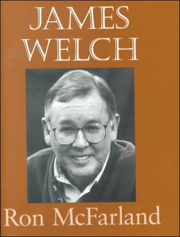 Understanding James Welch (Understanding Contemporary American Literature) (9781570033490) by McFarland, Ronald E.
