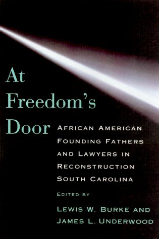 9781570033575: At Freedom's Door: African American Founding Fathers and Lawyers in Reconstruction South Carolina
