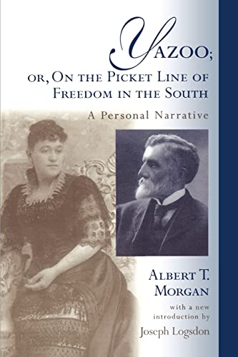 Stock image for Yazoo; or, On the Picket Line of Freedom in the South: A Personal Narrative (Southern Classics) for sale by Blue Vase Books