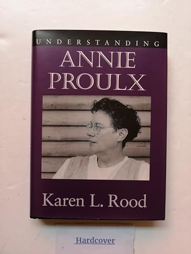 Stock image for Understanding Annie Proulx for sale by Better World Books