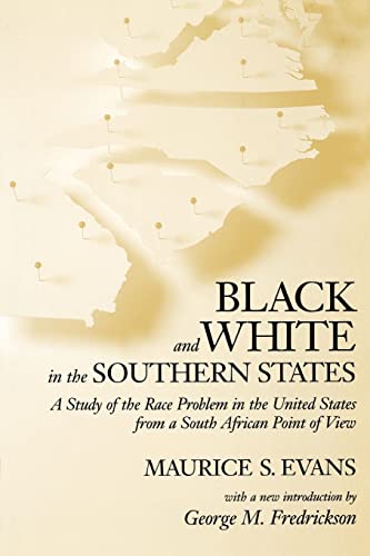 Stock image for Black and White in the Southern States: A Study of the Race Problem in the United States from a South African Point of View for sale by Midtown Scholar Bookstore