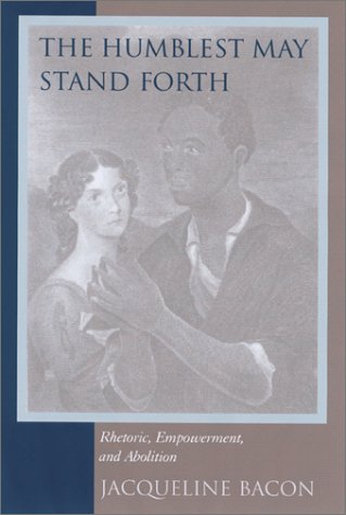 Stock image for The Humblest May Stand Forth: Rhetoric, Empowerment, and Abolition (Studies in Rhetoric/Communication) for sale by Books of the Smoky Mountains