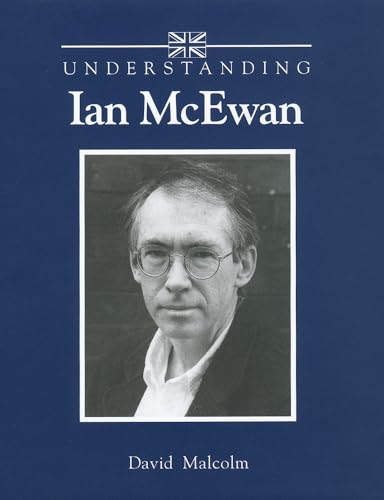 Beispielbild fr Understanding Ian McEwan (Understanding Contemporary British Literature) zum Verkauf von Reuseabook