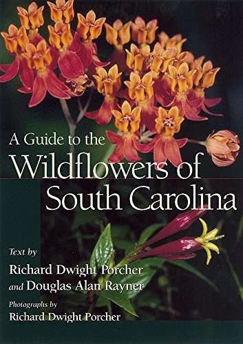 A Guide to the Wildflowers of South Carolina (Paperback) - Richard D. Porcher, Douglas Alan Rayner