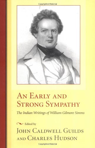 Stock image for An Early and Strong Sympathy: The Indian Writings of William Gilmore Simms for sale by Revaluation Books