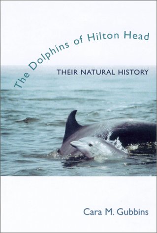 Imagen de archivo de The Dolphins of Hilton Head: Their Natural History a la venta por Save With Sam