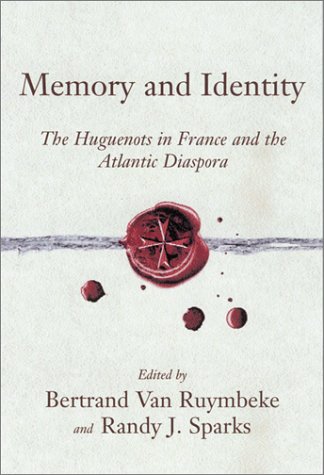 Stock image for MEMORY AND IDENTITY. the Huguenots in France and the Atlantic diaspora. for sale by Hay Cinema Bookshop Limited