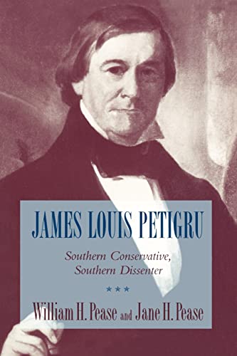 Imagen de archivo de James Louis Petigru: Southern Conservative, Southern Dissenter a la venta por Ed's Editions LLC, ABAA