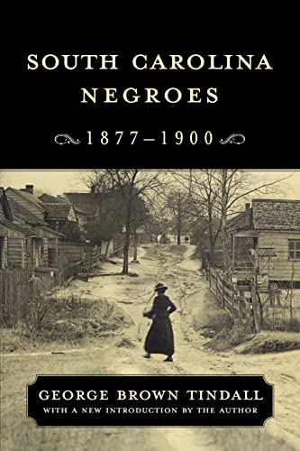 South Carolina Negroes, 1877-1900 (Southern Classics) (9781570034947) by Tindall, George Brown; Tindall, George