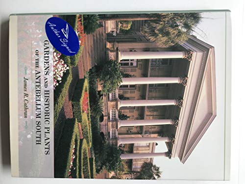 Gardens and Historic Plants of the Antebellum South