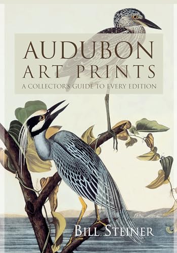 Imagen de archivo de Audubon Art Prints: A Collector's Guide to Every Edition a la venta por Byrd Books