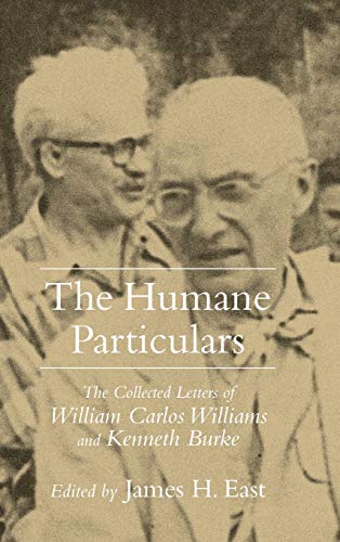 Stock image for The Humane Particulars: The Collected Letters of William Carlos Williams and Kenneth Burke (Studies in Rhetoric/Communication) for sale by Biblioasis