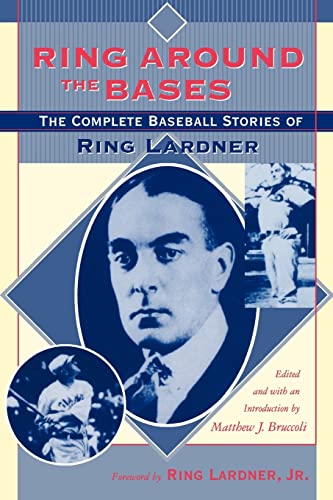 Beispielbild fr Ring Around the Bases: The Complete Baseball Stories of Ring Lardner zum Verkauf von Conover Books