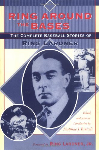 Stock image for Ring Around the Bases: The Complete Baseball Stories of Ring Lardner for sale by Conover Books