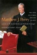Beispielbild fr Matthew J. Perry: The Man, His Times, and His Legacy zum Verkauf von ThriftBooks-Dallas