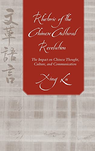 Beispielbild fr Rhetoric of the Chinese Cultural Revolution : The Impact on Chinese Thought, Culture, and Communication zum Verkauf von Better World Books