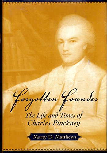 Immagine dell'editore per Forgotten Founder: The Life and Times of Charles Pinckney venduto da ThriftBooks-Dallas