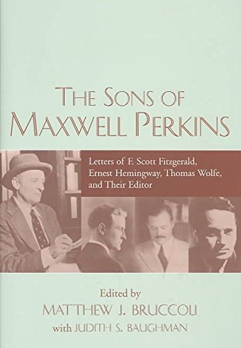Stock image for The Sons of Maxwell Perkins: Letters of F. Scott Fitzgerald, Ernest Hemingway, Thomas Wolfe, and Their Editor for sale by Argosy Book Store, ABAA, ILAB