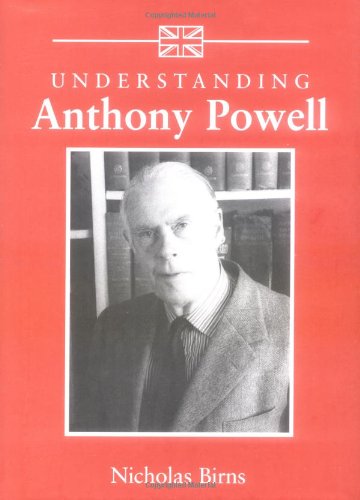 Beispielbild fr Understanding Anthony Powell (Understanding Contemporary British Literature) zum Verkauf von BookHolders