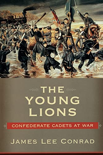 Stock image for The Young Lions: Confederate Cadets At War for sale by Wonder Book