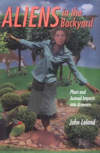 Beispielbild fr Aliens in the Backyard : Plant and Animal Imports into America zum Verkauf von Better World Books