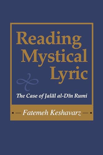 Beispielbild fr Reading Mystical Lyric : The Case of Jalal al-Din Rumi zum Verkauf von Better World Books