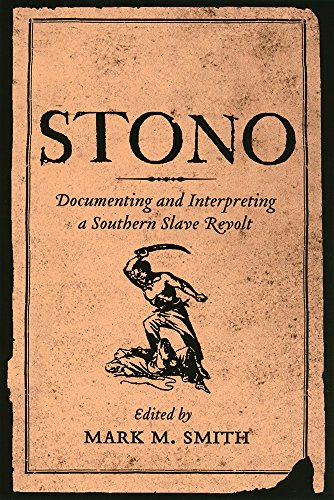Imagen de archivo de Stono: Documenting and Interpreting a Southern Slave Revolt a la venta por ThriftBooks-Atlanta