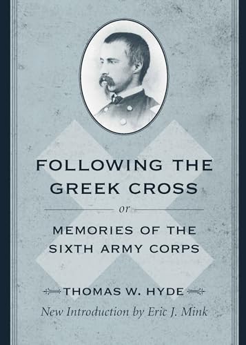 9781570036064: Following the Greek Cross; Or, Memories of the Sixth Army Corps (American Civil War Classics)