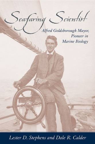 Beispielbild fr Seafaring Scientist: Alfred Goldsborough Mayor, Pioneer in Marine Biology (Non Series) zum Verkauf von SecondSale