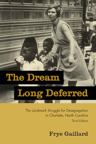 Stock image for The Dream Long Deferred: The Landmark Struggle for Desegregation in Charlotte, North Carolina (Non Series) for sale by SecondSale