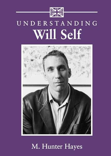 Stock image for Understanding Will Self (Understanding Contemporary British Literature) for sale by HPB Inc.