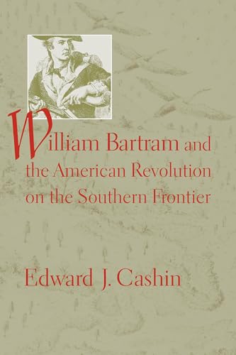 Stock image for William Bartram and the American Revolution on the Southern Frontier for sale by HPB-Emerald