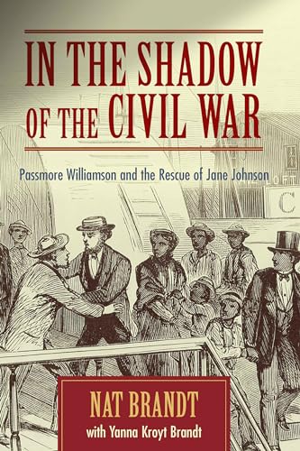 Beispielbild fr In the Shadow of the Civil War: Passmore Williamson and the Rescue of Jane Johnson zum Verkauf von SecondSale