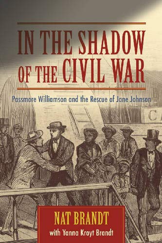 9781570036873: In the Shadow of the Civil War: Passmore Williamson and the Rescue of Jane Johnson