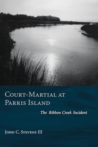 Stock image for Court-Martial at Parris Island: The Ribbon Creek Incident for sale by Half Price Books Inc.