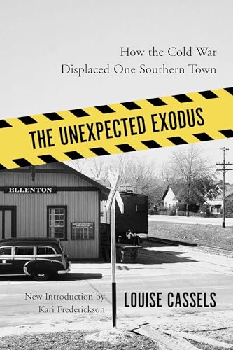 Stock image for The Unexpected Exodus: How the Cold War Displaced One Southern Town (Southern Classics) for sale by Fact or Fiction