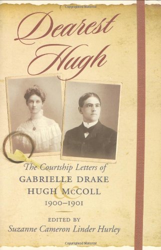 9781570037146: Dearest Hugh: The Courtship Letters of Gabrielle Drake and Hugh Mccoll, 1900 1901 (WOMEN'S DIARIES AND LETTERS OF THE SOUTH)