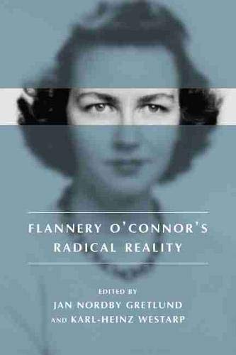 Stock image for Flannery O'Connor's Radical Reality for sale by ThriftBooks-Dallas