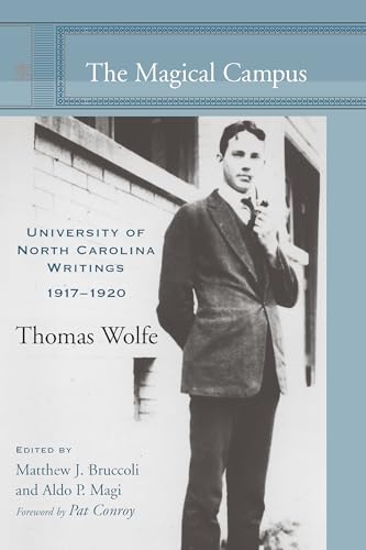 The Magical Campus: University of North Carolina Writings, 1917-1920.; Foreword by Pat Conroy