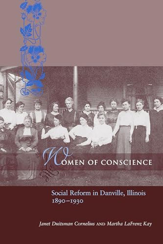 9781570037467: Women of Conscience: Social Reform in Danville, Illinois, 1890-1930