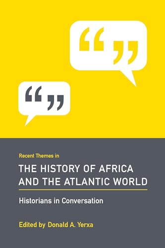 Stock image for Recent Themes in the History of Africa and the Atlantic World: Historians in Conversation for sale by Magers and Quinn Booksellers