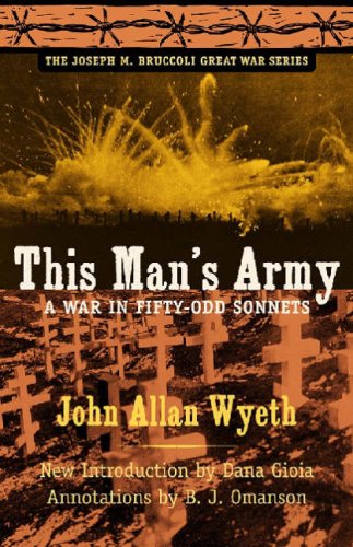 Stock image for This Man's Army: A War in Fifty-odd Sonnets (The Joseph M. Bruccoli Great War) for sale by Ergodebooks